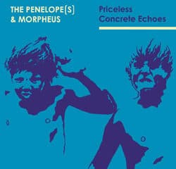 The Penelope[s] <i>Priceless Concrete Echoes</i> 10