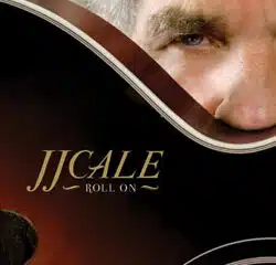 JJ Cale <i>Roll On</i> 5