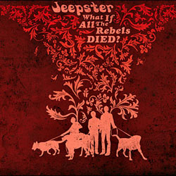 Jeepster <i>What if all the rebels died</i> 13