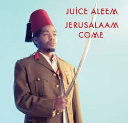 Juice Aleem <i>Jerusalaam Come</i> 14