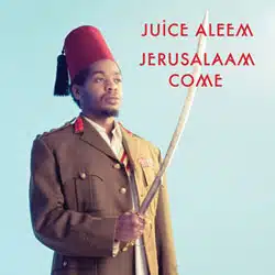 Juice Aleem <i>Jerusalaam Come</i> 19
