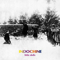 Indochine Little Dolls 16