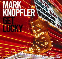 Mark Knopfler <i>Get Lucky</i> 23