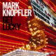 Mark Knopfler <i>Get Lucky</i> 28