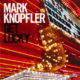 Mark Knopfler <i>Get Lucky</i> 12