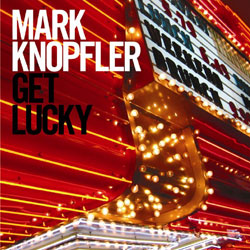 Mark Knopfler <i>Get Lucky</i> 22