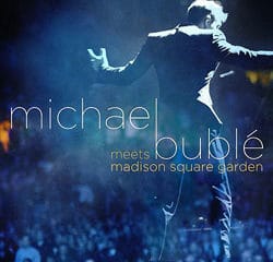 Michael Bublé <i>Meets Madison Square Garden</i> 11