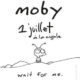 Moby <i>Wait fo me</i> 9