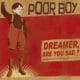 Poor Boy <i>Dreamer are you sad</i> 18