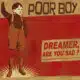 Poor Boy <i>Dreamer are you sad</i> 9