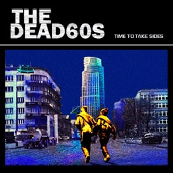 The dead 60s Time to take sides 7