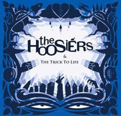 The Hoosiers : The trick to life 7