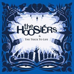 The Hoosiers : The trick to life 10