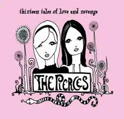 The Pierces <i>Thirteen Tales of Love and Revenge</i> 5