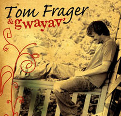 Tom Frager & Gwayav' 11