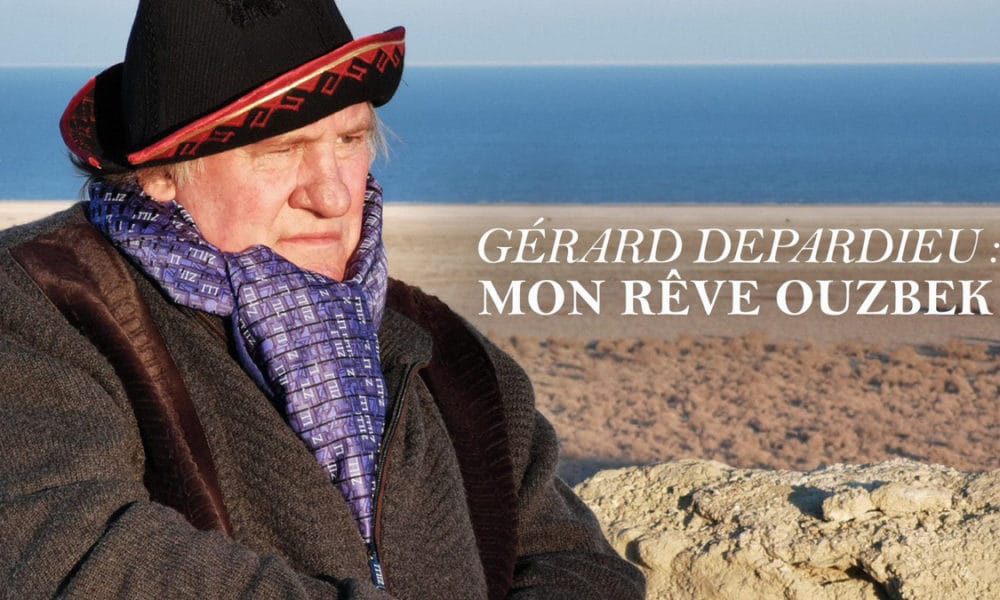 Gérard Depardieu : mon rêve ouzbek