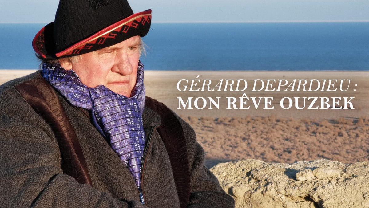 Gérard Depardieu : mon rêve ouzbek