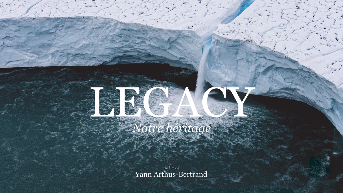 Yann Arthus-Bertrand dévoile le film-documentaire Legacy